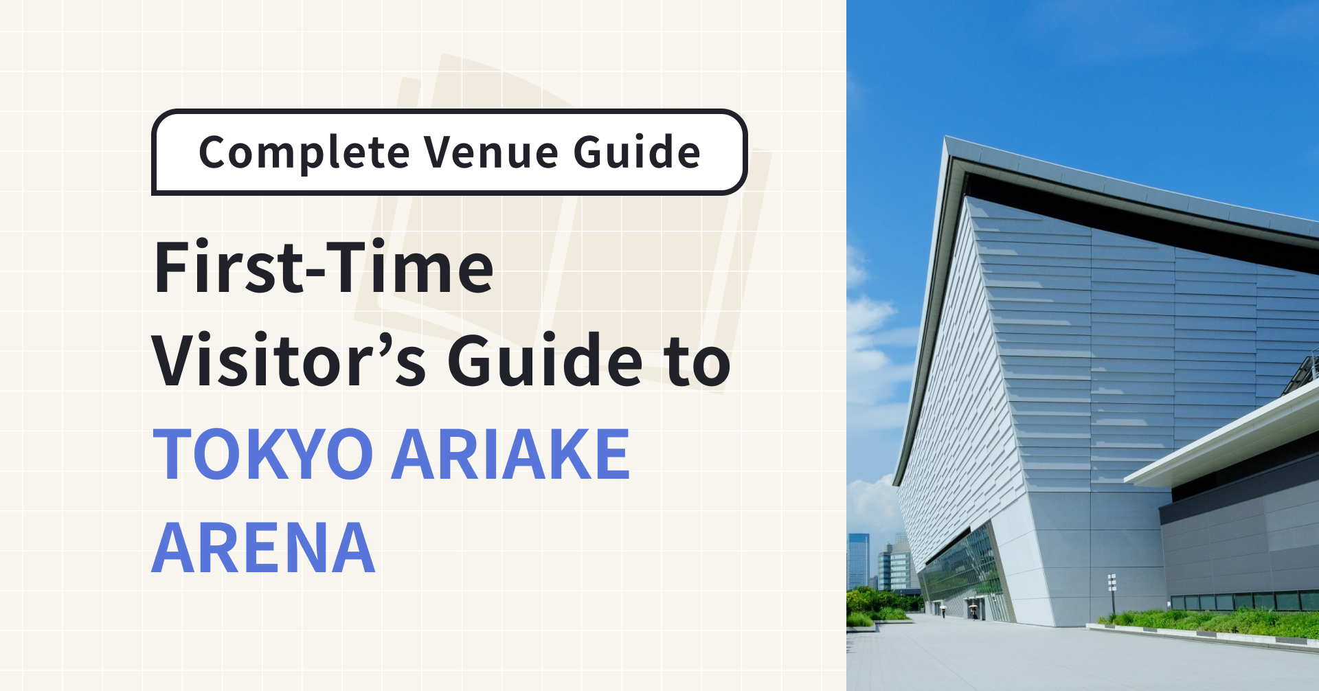 First-Time Visitor’s Guide to TOKYO ARIAKE ARENA