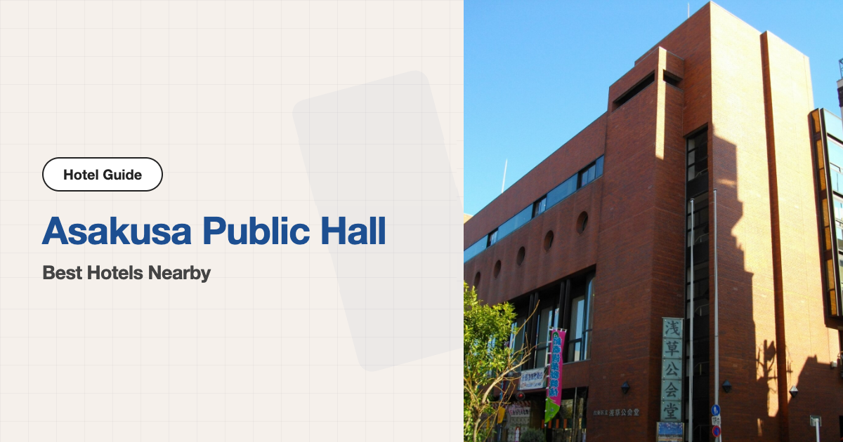 10 Recommended Hotels near Asakusa Public Hall