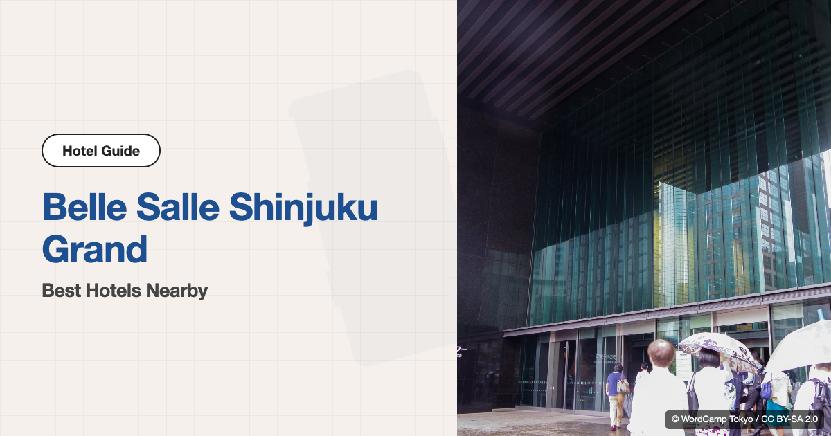 10 Best Hotels near Belle Salle Shinjuku Grand