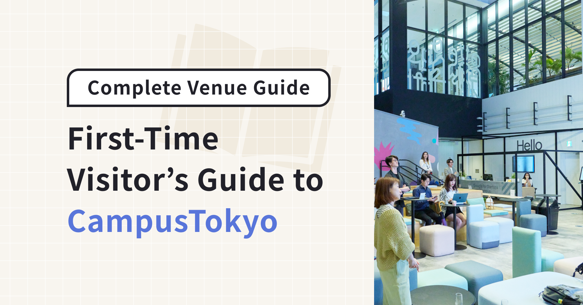First-Time Visitor's Guide to Campus Tokyo