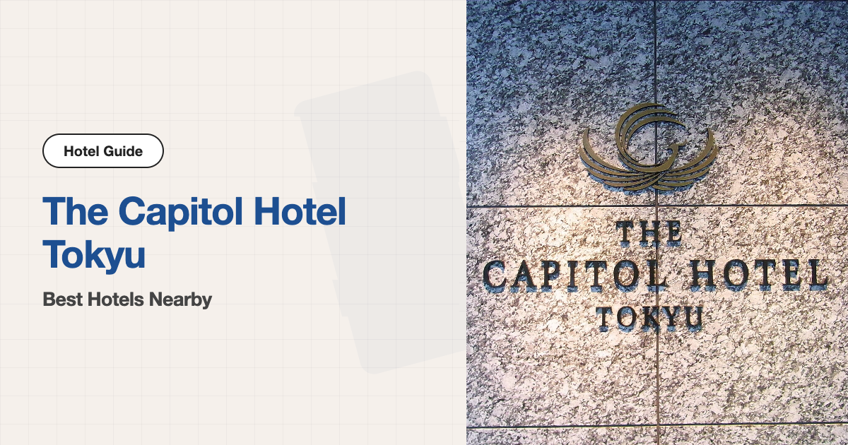 10 Best Hotels near The Capitol Hotel Tokyu (Venue Hotel + 10 Walkable)