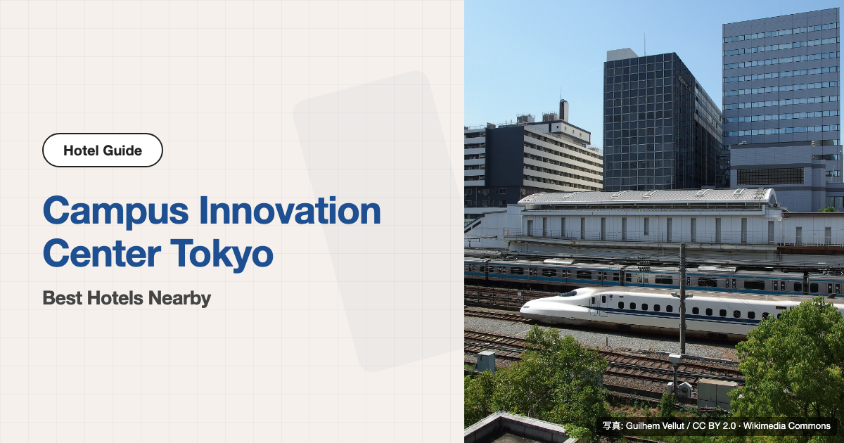 10 Recommended Hotels near Campus Innovation Center Tokyo (Tamachi) (Walking + Train)