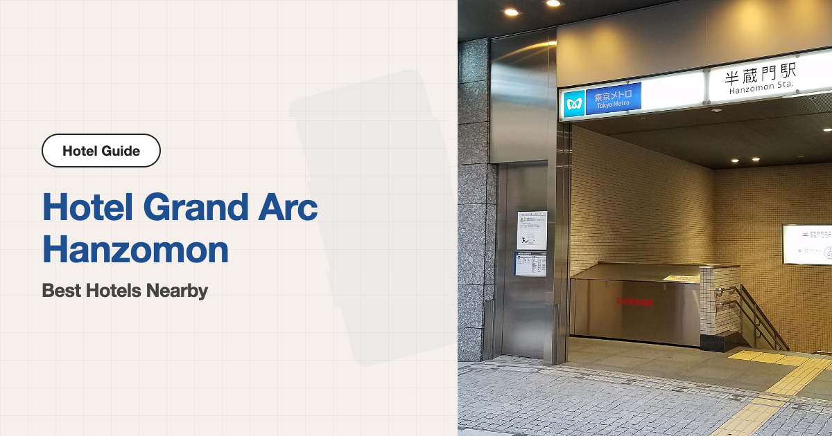 10 Recommended Hotels near Hotel Grand Arc Hanzomon (Venue Hotel + 8 Walkable + 1 by Train)