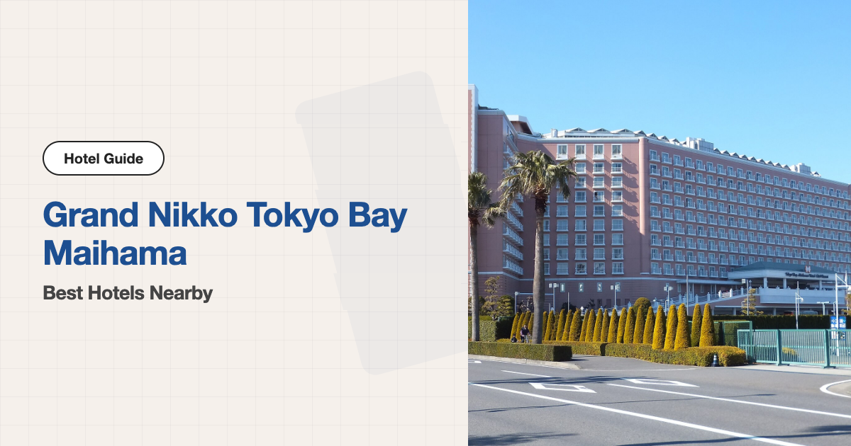 10 Best Hotels near Grand Nikko Tokyo Bay Maihama (Venue Hotel + 7 Walkable + 2 by Train)