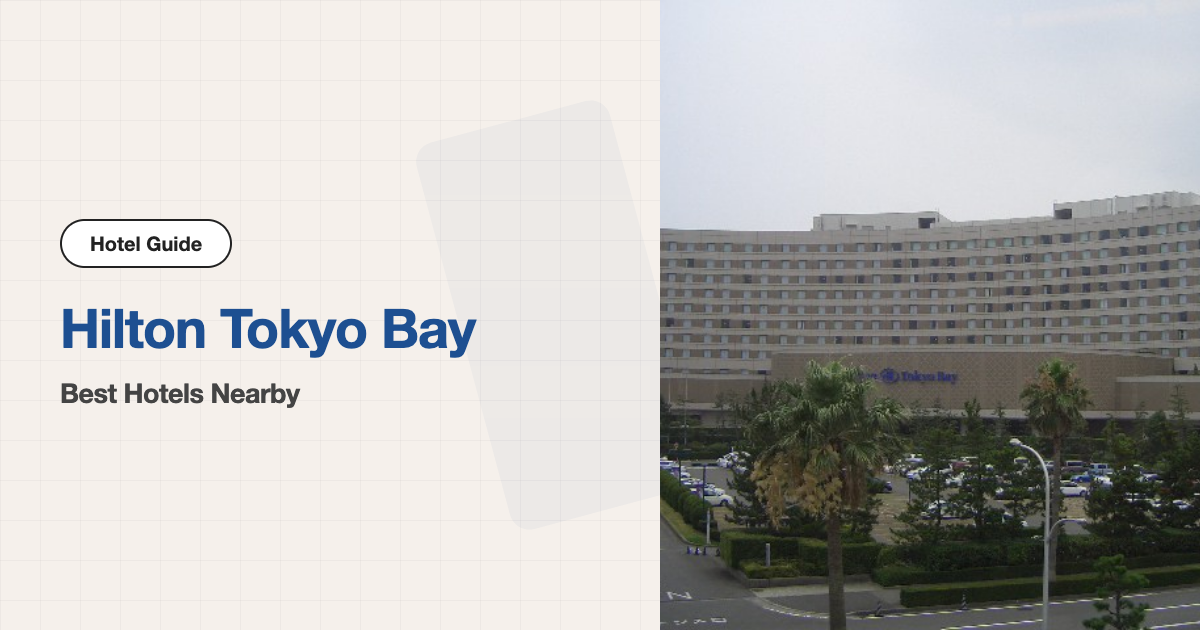 10 Best Hotels near Hilton Tokyo Bay (Venue Hotel + 7 Walkable + 2 by Train)