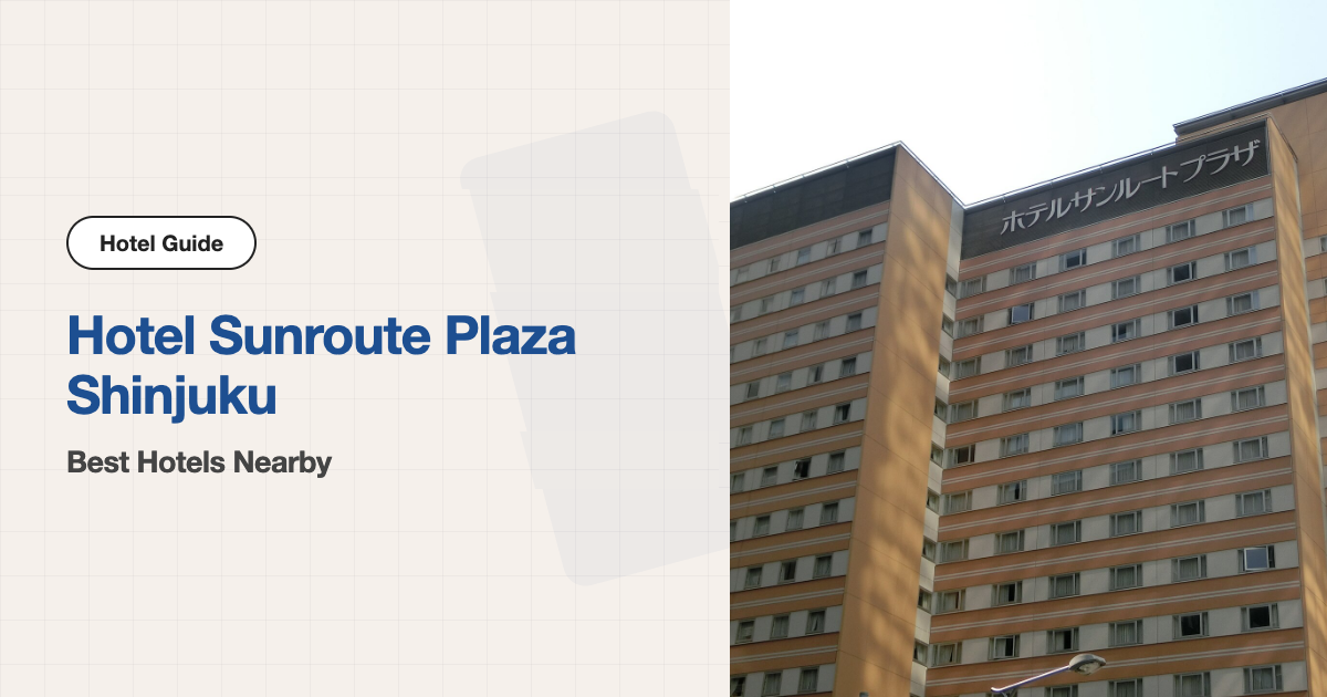10 Recommended Hotels near Hotel Sunroute Plaza Shinjuku (Walking Distance)