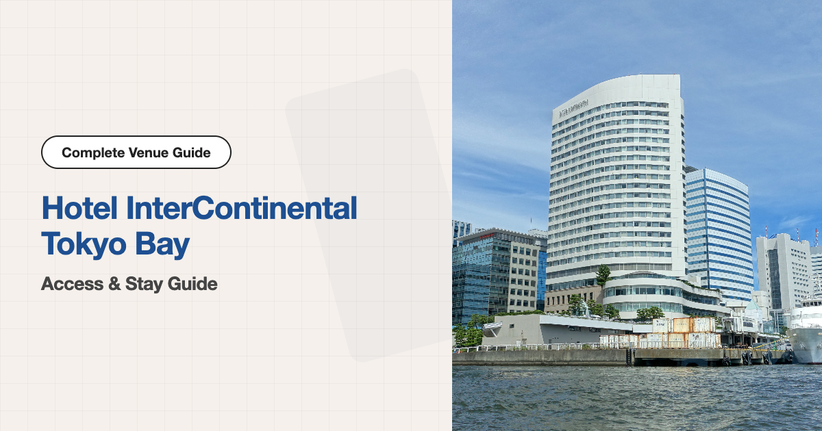 Attending an Event at Hotel InterContinental Tokyo Bay | Access & Stay Guide
