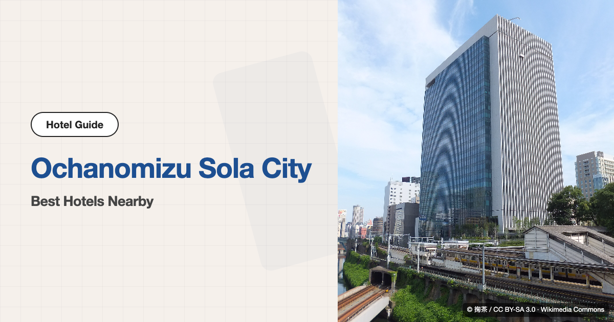 10 Best Hotels near Ochanomizu Sola City