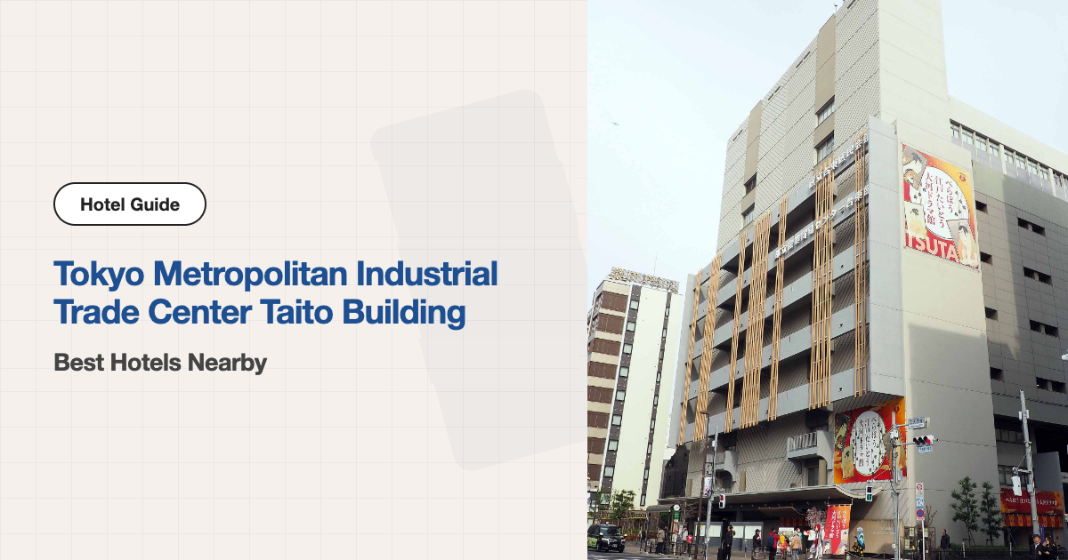 10 Recommended Hotels near Tokyo Metropolitan Industrial Trade Center (Taito)