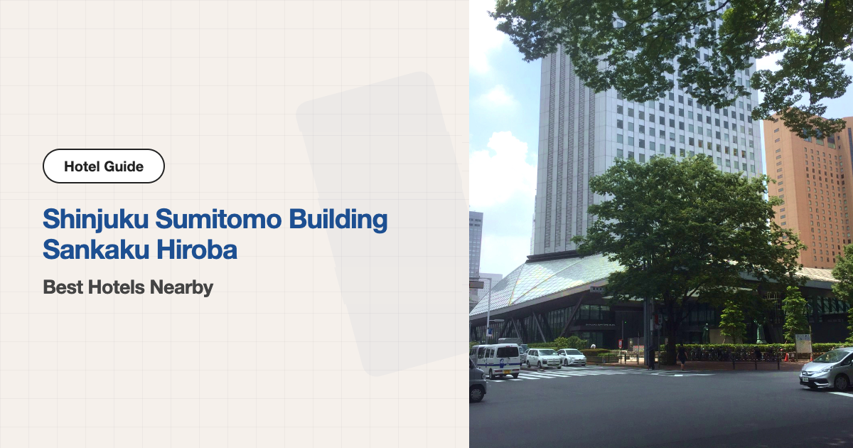 10 Recommended Hotels near Shinjuku Sumitomo Bldg. Sankaku Hiroba (Walking Distance)