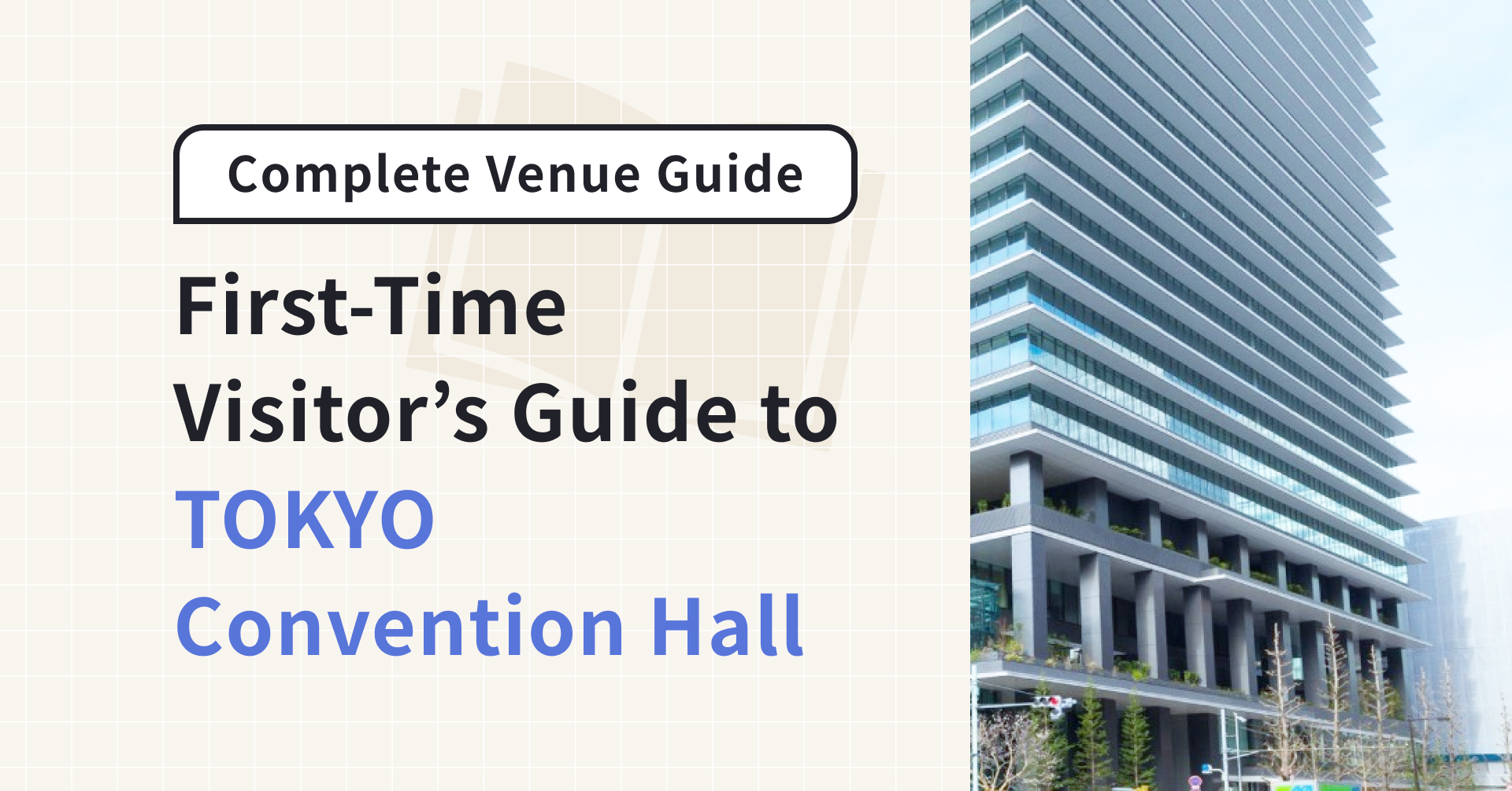 First-Time Visitor’s Guide to TOKYO Convention Hall