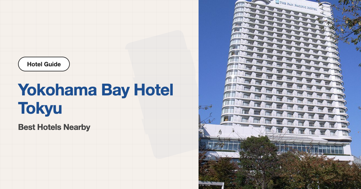 10 Best Hotels near The Yokohama Bay Hotel Tokyu (Venue Hotel + 9 Nearby)